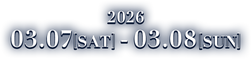 2026 03.07[Sat] - 03.08[Sun]